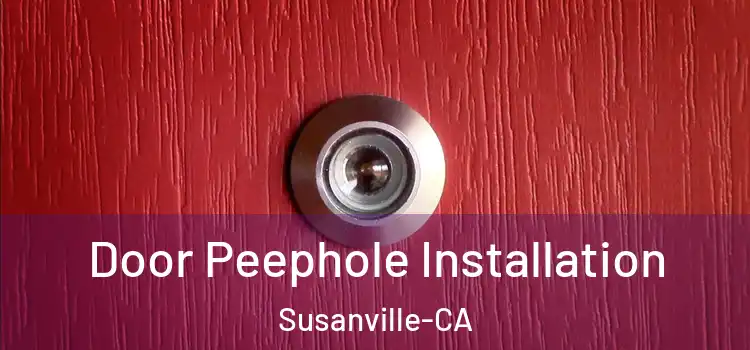  Door Peephole Installation Susanville-CA