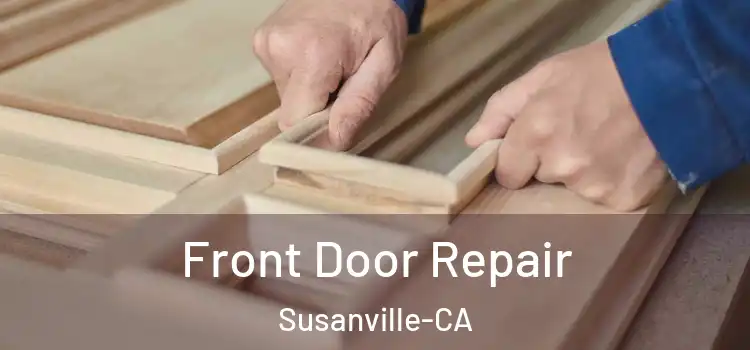  Front Door Repair Susanville-CA